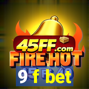 9 f bet